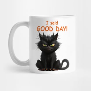 Angus the Cat - I Said Good Day! Mug